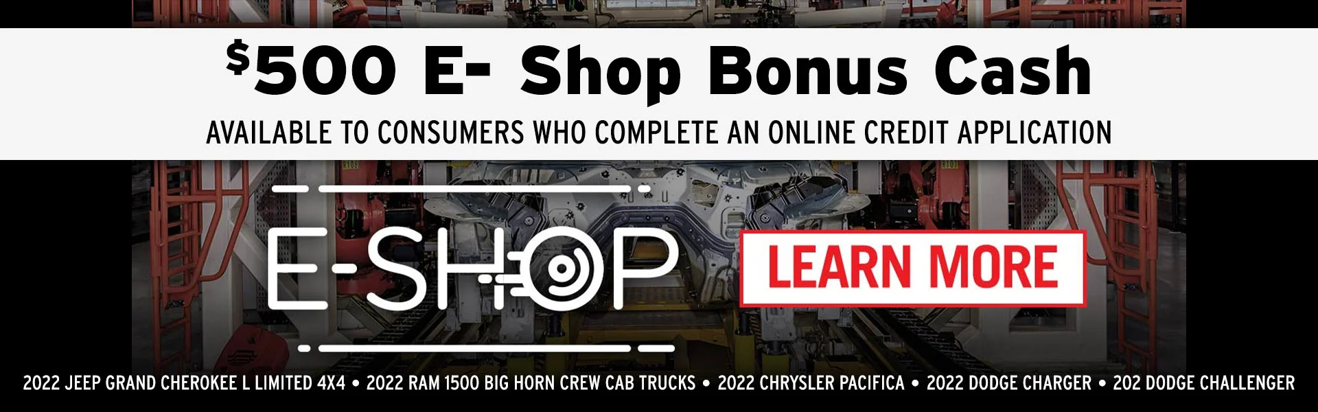 $500 E-Shop Bonus Cash - Learn More